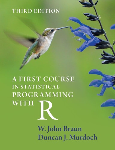 A First Course in Statistical Programming with R (3rd Edition)