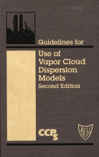 Guidelines for Use of Vapor Cloud Dispersion Models (2nd Edition)