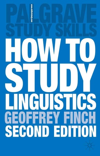How to Study Linguistics (A Guide to Understanding Language) (2nd Edition)