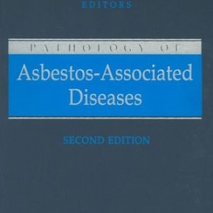 Pathology of Asbestos-Associated Diseases (2nd Edition)