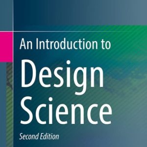 An Introduction to Design Science (2nd Edition)