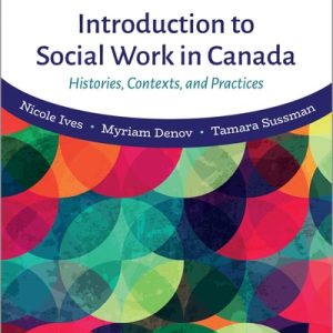 Introduction to Social Work in Canada Histories, Contexts, and Practices (2nd Edition)