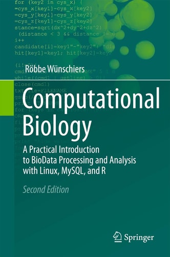 Computational Biology (A Practical Introduction to BioData Processing and Analysis with Linux, MySQL, and R) (2nd Edition)