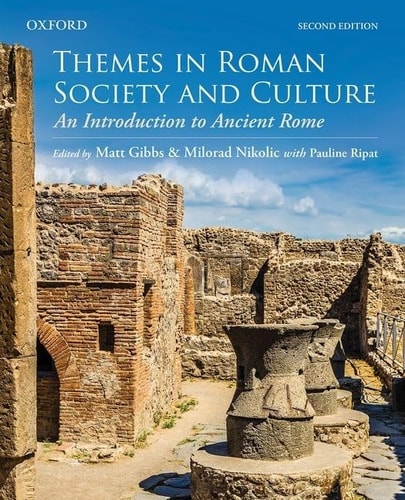 Themes in Roman Society and Culture An Introduction to Ancient Rome (2nd Edition)