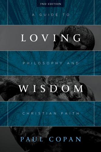 Loving Wisdom (A Guide to Philosophy and Christian Faith) (2nd Edition)