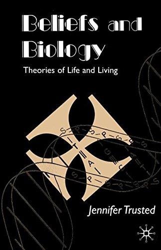 Beliefs and Biology (Theories of Life and Living) (2nd Edition)