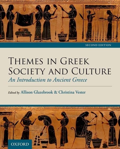 Themes in Greek Society and Culture: An Introduction to Ancient Greece (2nd Edition)