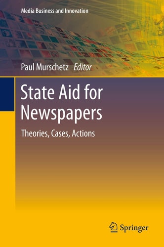 State Aid for Newspapers (Theories, Cases, Actions) (2nd Edition)