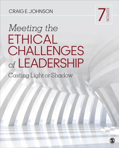Meeting the Ethical Challenges of Leadership Casting Light Or Shadow (7th Edition)