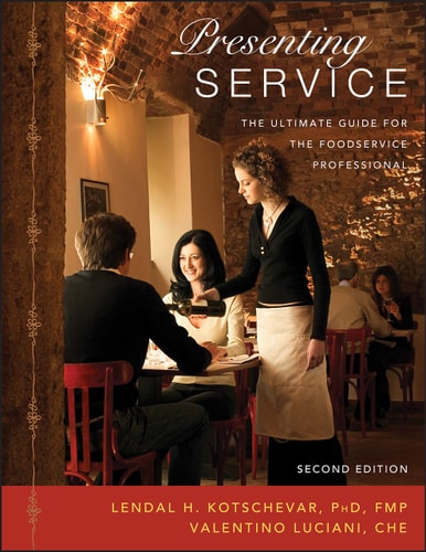 Presenting Service: The Ultimate Guide for the Foodservice Professional (2nd Edition)