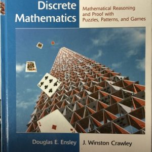 Discrete Mathematics: Mathematical Reasoning and Proof with Puzzles, Patterns, and Games (1st Edition)