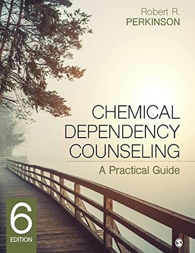 Chemical Dependency Counseling A Practical Guide (6th Edition)