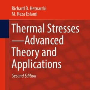 Thermal Stresses—Advanced Theory and Applications (2nd Edition)