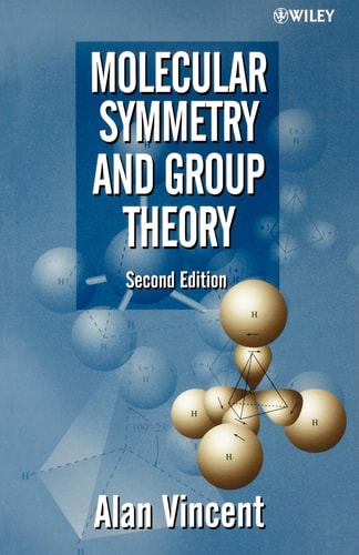 Molecular Symmetry and Group Theory (A Programmed Introduction to Chemical Applications) (2nd Edition)