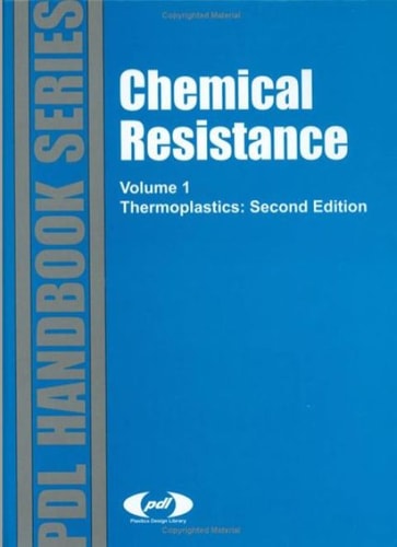 Chemical Resistance Vol. 1: Thermoplastics (2nd Edition)