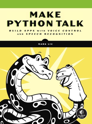 Make Python Talk (Build Apps with Voice Control and Speech Recognition)