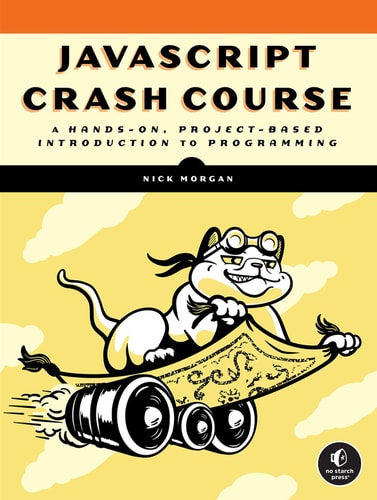 JavaScript Crash Course (A Hands-On, Project-Based Introduction to Programming)