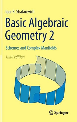 Basic Algebraic Geometry 2 (Schemes and Complex Manifolds) (3rd Edition)