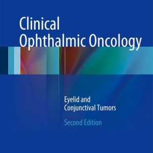Clinical Ophthalmic Oncology (Eyelid and Conjunctival Tumors) (2nd Edition)