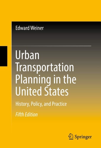 Urban Transportation Planning in the United States (History, Policy, and Practice) (5th Edition)
