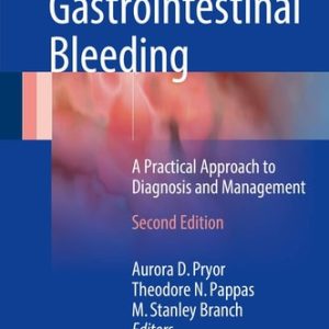 Gastrointestinal Bleeding (A Practical Approach to Diagnosis and Management) (2nd Edition)