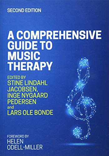 A Comprehensive Guide to Music Therapy (Theory, Clinical Practice, Research and Training) (2nd Edition)