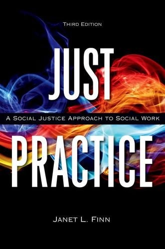 Just Practice A Social Justice Approach to Social Work (1st Edition)