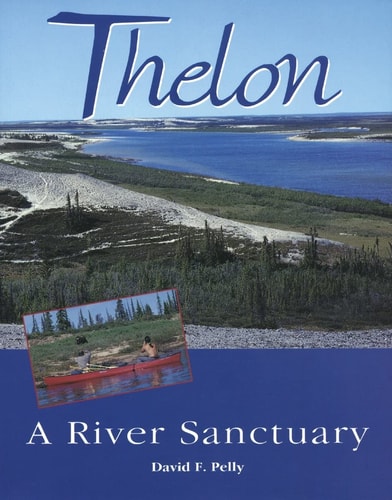 Thelon (A River Sanctuary) (2nd Edition)