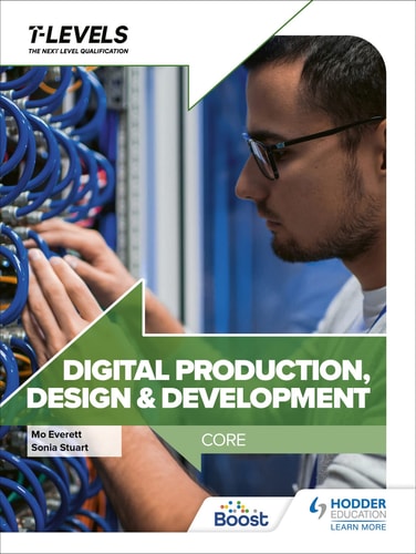 Digital Production, Design and Development T Level: Core (1st Edition)