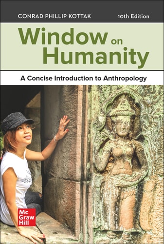 Window on Humanity: A Concise Introduction to Anthropology (10th Edition)