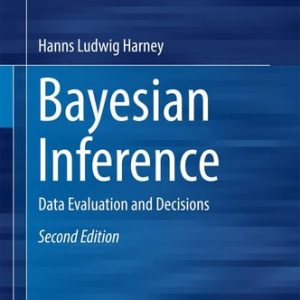 Bayesian Inference (Data Evaluation and Decisions) (2nd Edition)