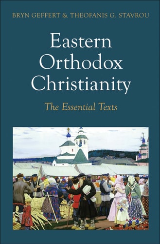 Eastern Orthodox Christianity The Essential Texts (1st Edition)