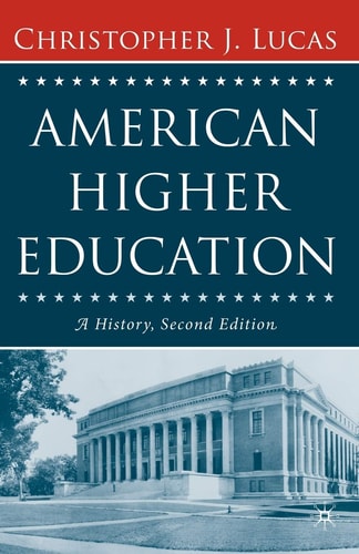American Higher Education, Second Edition (A History)