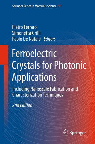 Ferroelectric Crystals for Photonic Applications (Including Nanoscale Fabrication and Characterization Techniques) (2nd Edition)