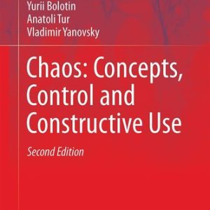 Chaos: Concepts, Control and Constructive Use (2nd Edition)