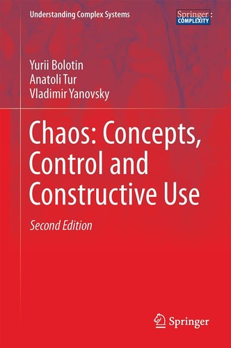 Chaos: Concepts, Control and Constructive Use (2nd Edition)