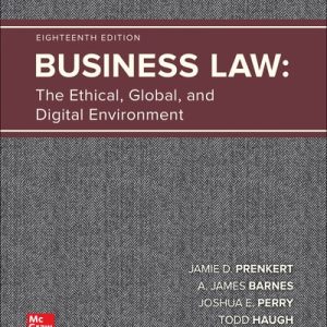 Business Law: The Ethical, Global, and Digital Environment (18th Edition)