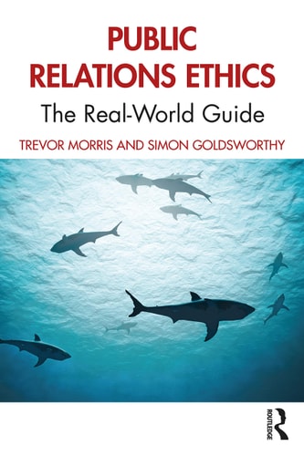 Public Relations Ethics The Real-World Guide (1st Edition)