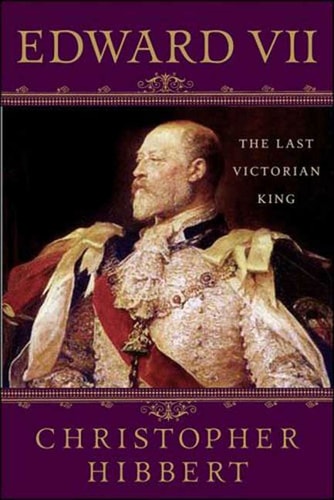 Edward VII: The Last Victorian King (2nd Edition)