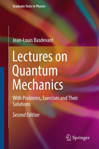 Lectures on Quantum Mechanics (With Problems, Exercises and their Solutions) (2nd Edition)