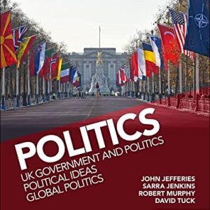 Pearson Edexcel A Level Politics UK Government and Politics, Political Ideas and Global Politics (1st Edition)