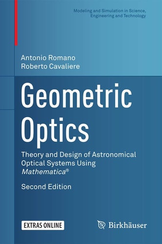 Geometric Optics (Theory and Design of Astronomical Optical Systems Using Mathematica®) (2nd Edition)