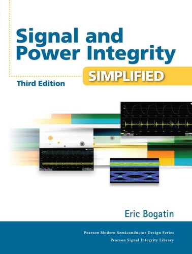 Signal and Power Integrity - Simplified (3rd Edition)
