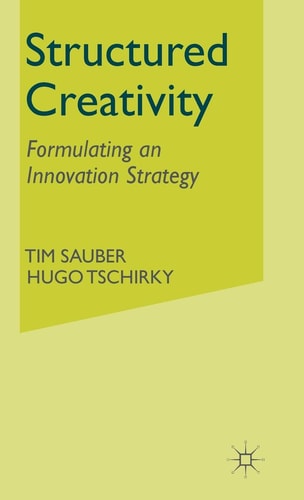 Structured Creativity (Formulating an Innovation Strategy)