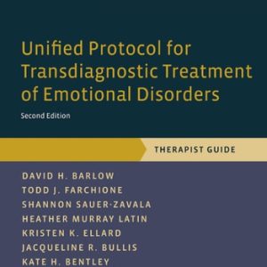 Unified Protocol for Transdiagnostic Treatment of Emotional Disorders Therapist Guide (2nd Edition)