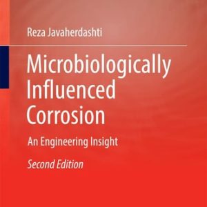 Microbiologically Influenced Corrosion (An Engineering Insight) (2nd Edition)