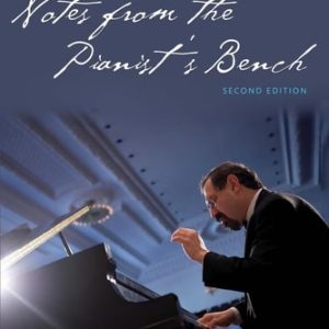 Notes from the Pianist's Bench (2nd Edition)