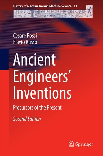 Ancient Engineers' Inventions (Precursors of the Present) (2nd Edition)