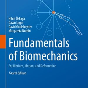Fundamentals of Biomechanics (Equilibrium, Motion, and Deformation) (4th Edition)