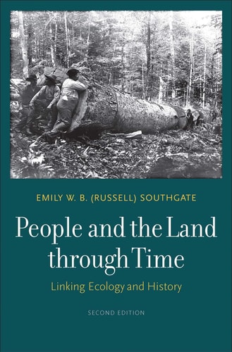 People and the Land through Time (Linking Ecology and History, Second Edition)